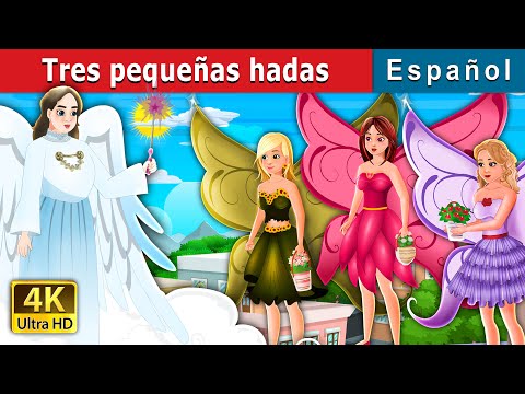Tres pequeñas hadas | Three Little Fairies in Spanish | @SpanishFairyTales