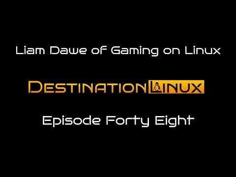 Destination Linux EP48 - Liam Dawe of Gaming on Linux