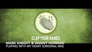 Mark Knight & Danny Howard - Playing With My Heart (Original Mix)