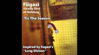 &quot;Tis The Season&quot; - Fugazi Christmas Song - Long Division cover from Steady Diet of Nutmeg