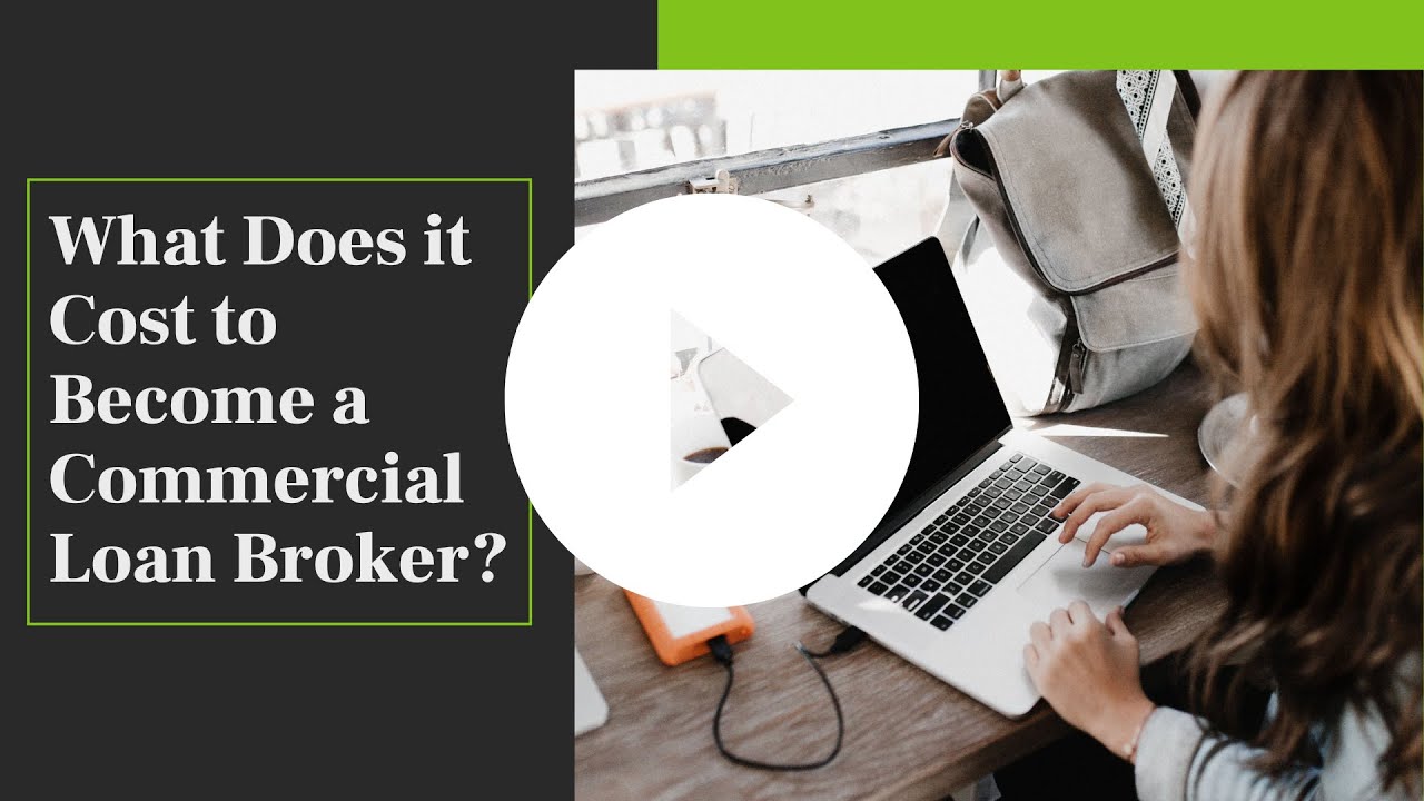 How Much Does it Cost to Become a Commercial Loan Broker?