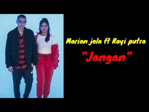 Marion jola ft Rayi putra - Jangan ( Lirik lagu ) #MarionJola #Jangan #Vevo