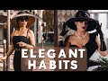 15 Daily Habits of Elegant & Classy Women | Poise & Grace