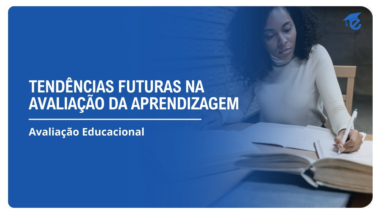 TENDÊNCIAS FUTURAS NA AVALIAÇÃO DA APRENDIZAGEM | 15