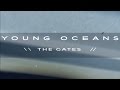 THE GATES (lyric+film - official) - Young Oceans
