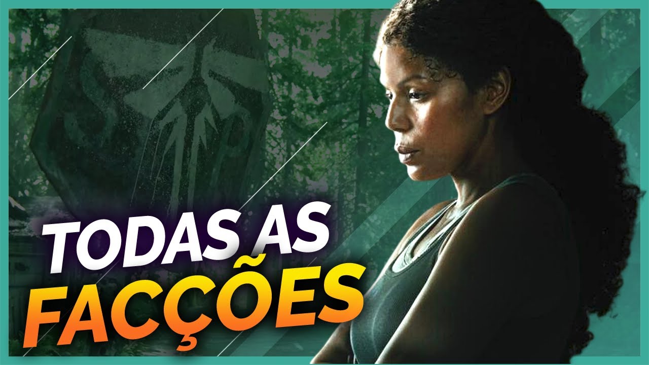 TODAS AS FACÇÕES DE THE LAST OF US