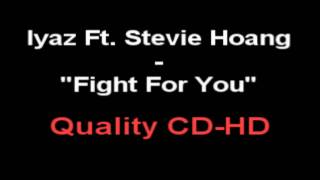 Iyaz &amp; Stevie Hoang  - Fight For You ♥ ♪ &quot; Official Music Video &quot; Quality CD HQ HD