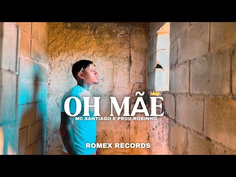 OH MÃE - MC Santiago (Prod.Robinho) Vídeo Clipe Oficial