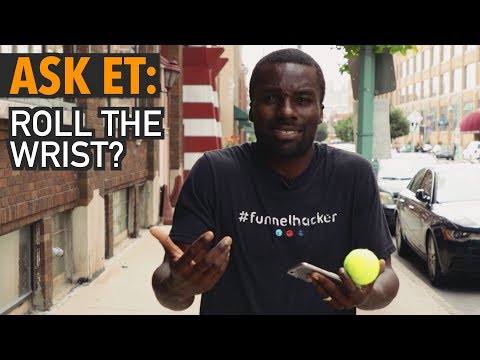 Ask ET: "ROLL the WRIST" on forehand?