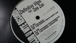 Definitive ft Dee Zee - Cant Get Enough (Mellow Man Garage Dub)