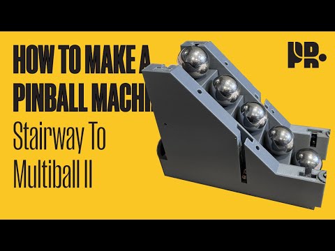 HOW TO MAKE A PINBALL MACHINE: Stairway to Multiball II