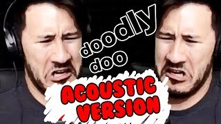 Doodly Doo - Markiplier Remix (Acoustic Version)