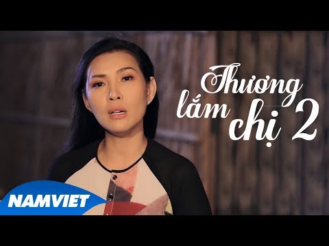 Thương lắm chị hai - Mai Lệ Quyên
