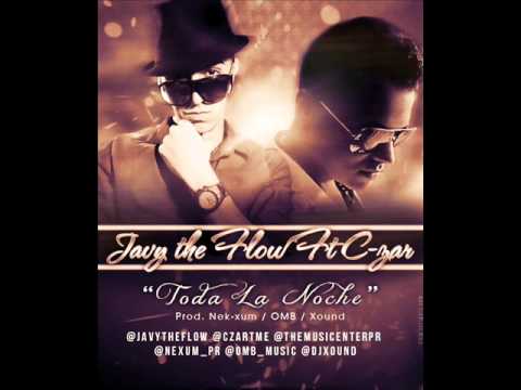 Javy The Flow Ft. C-zar - Toda la noche (Prod. By Nek-xum)