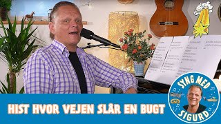 Hist, hvor vejen slår en bugt I Syng med Sigurd I Sigurd Barrett