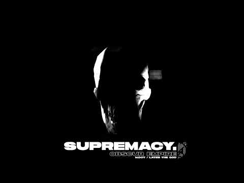 Supremacy - Obscur Empire feat. M-Dot & Lateb The God