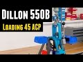 Loading 45ACP On The Dillon 550B