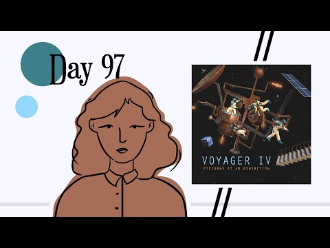 Reviewing "Pictures at an Exhibition" by Voyager IV || Day 97/365