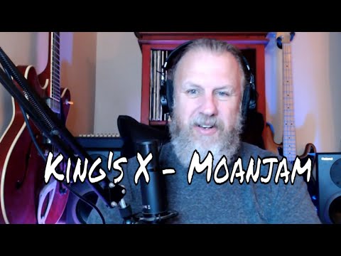 King's X - Moanjam - First Listen/Reaction
