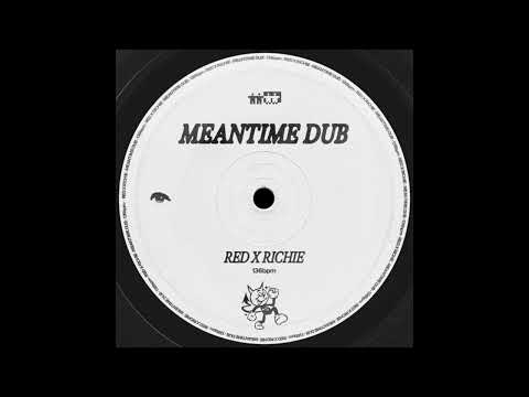 RED X RICHIE - Meantime Dub [FREEDOWNLOAD]