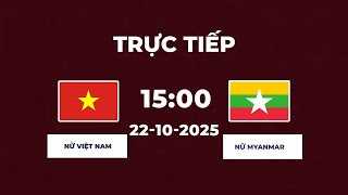 Nữ Việt Nam vs Nữ Myanmar | Chung Kết Nghẹt Thở