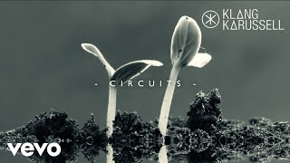 Klangkarussell - Circuits (Official Video)