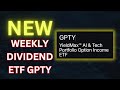 will gpty be the best weekly dividend payer *new etf*