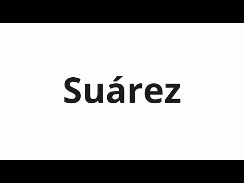 How to pronounce Suárez
