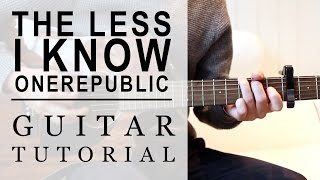 OneRepublic - The Less I Know | FAST Guitar Tutorial | EASY Chords