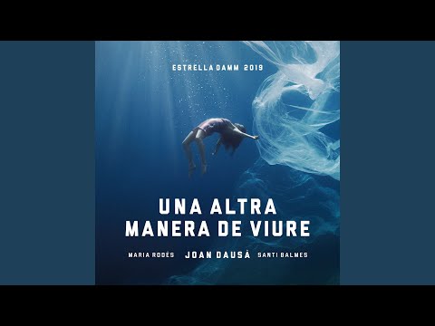 Una altra manera de viure - Estrella Damm 2019