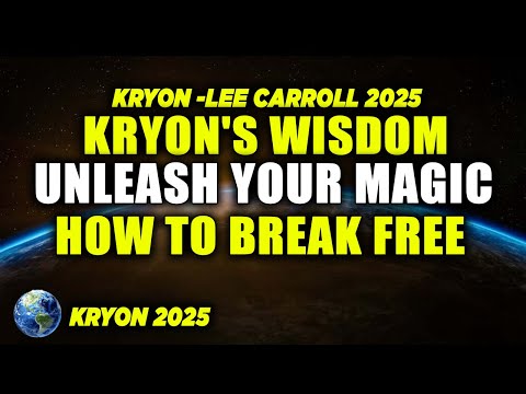 Kryon's Wisdom Unleash Your Magic   How to Break Free… 🌈🌈🌈