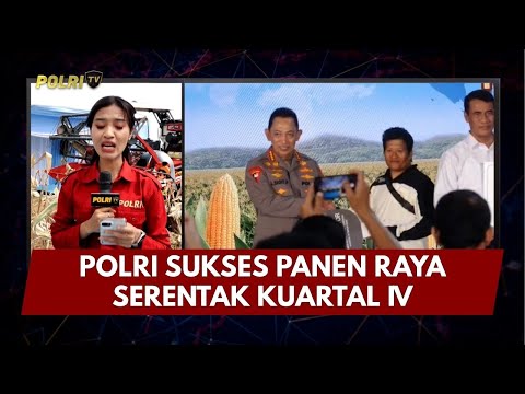 PRESISI UPDATE: LIVE REPORT - POLRI SUKSES PANEN RAYA SERENTAK KUARTAL IV 08/01/26 (14.00)