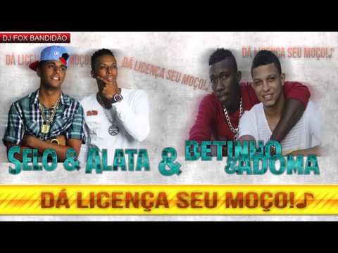 Selo do Brega e Alata & Betinho e Adoma - Dá Licença Seu Moço!♪