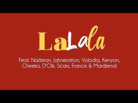 Fatbabs - LALALA Ft. Naâman, Jahneration, Volodia, Kenyon, Cheeko, D'Clik, Scars, Francis, Mardjenal