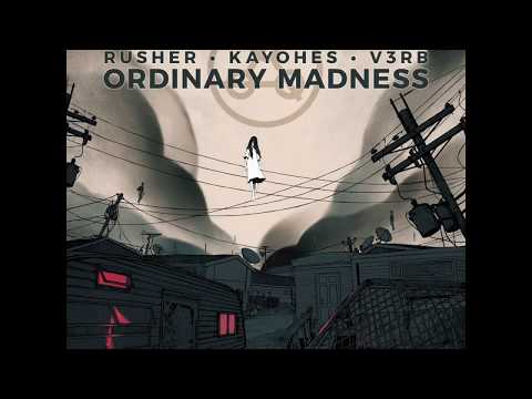 Rusher, Kayohes & V3rb "Ordinary Madness" Album Snippet