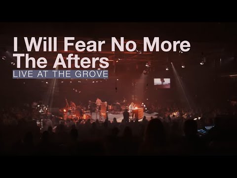 The Afters - I Will Fear No More | Live at The Grove (Official Music Video)