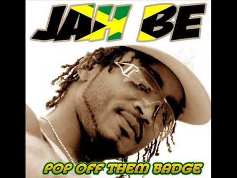 Jah Be - Baddest ina Bed (POP OFF THEM BADGE ) 2013