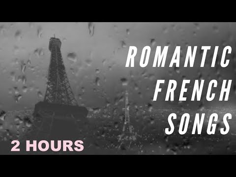 Romantic French Music & Romantic French Songs: 2 Hours of Romantic French Love Songs Old