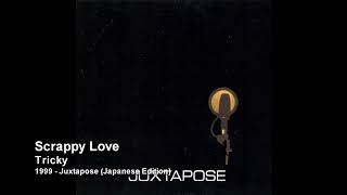Tricky - Scrappy Love [1999 - Juxtapose (Japanese Edition)]