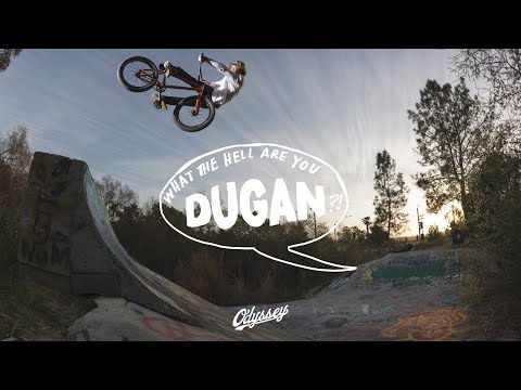 TOM DUGAN | Odyssey BMX - The Hell Are You DUGAN?!