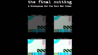 Roger Waters/Pink Floyd: The Final Cutting - 02) Your Possible Pasts