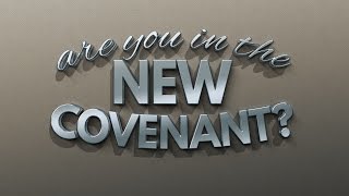 Are you in the New Covenant?