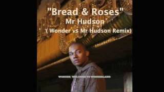 Mr Hudson - Bread and roses (Mr Hudson vs Wonder Remix)