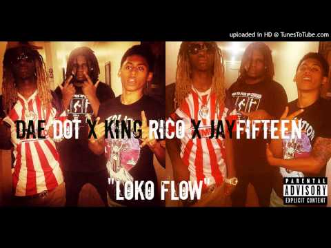 Dae Dot x King Rico x JayFifteen - LoKo Flow - #LoKoVisions Exclusive