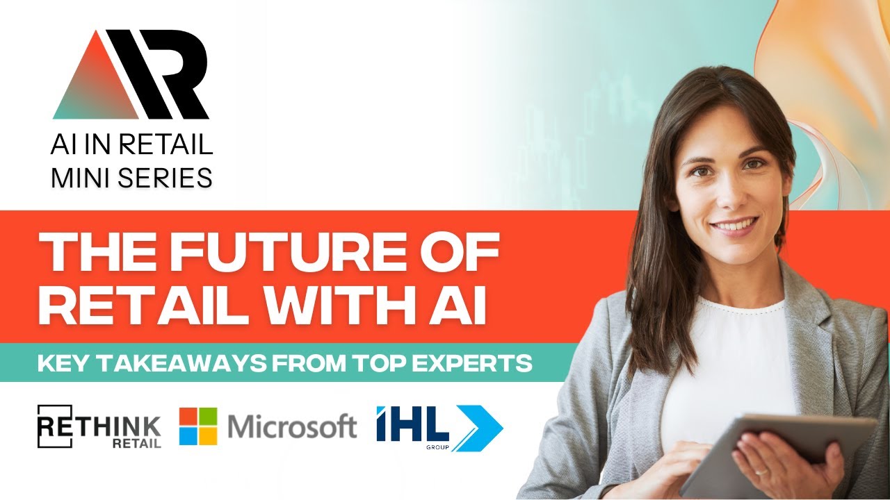 The Future of Retail with AI: Key Takeaways from Top Experts at Microsoft and IHL