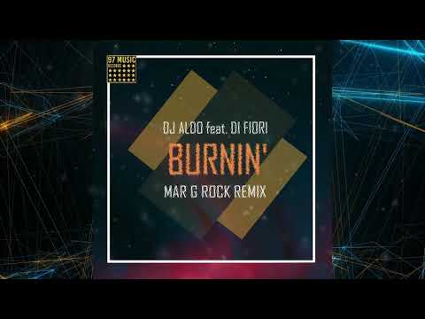 Dj Aldo feat.  Di Fiori - Burnin' (Mar G Rock Remix)
