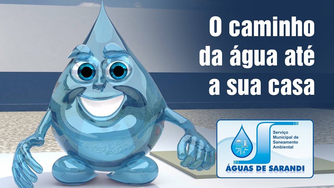 O CAMINHO DA ÁGUA ATÉ A SUA CASA - Autarquia Águas de Sarandi