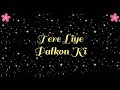Lyrics Tere Liye Palkon Ki Chhanv Main Bichhaunga Tera Intezar Keep Smiling