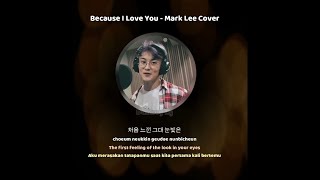 Download lagu Because I Love You Mark Lee cover... mp3