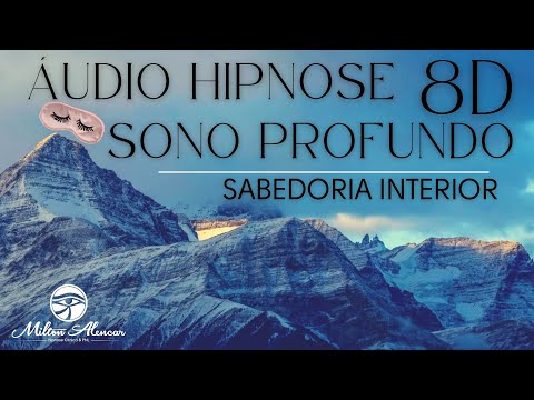 🔴ÁUDIO HIPNOSE 8D🎧 - SONO PROFUNDO - Sabedoria interior - Milton Alencar.